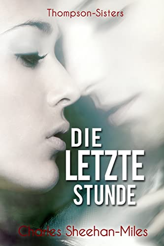 Stock image for Die letzte Stunde (Thompson Sisters) (German Edition) for sale by Lucky's Textbooks
