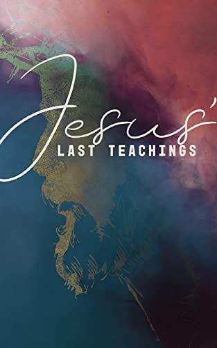 Stock image for Jesus' Last Teachings: A Lenten Study of Jesus' Last Week for sale by GF Books, Inc.