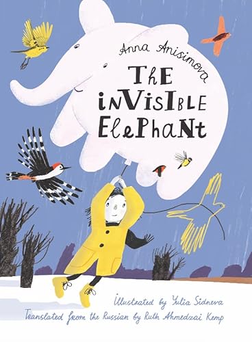 Stock image for The Invisible Elephant [Hardcover] Anisimova, Anna; Sidneva, Yulia and Ahmedzai Kemp, Ruth for sale by Lakeside Books