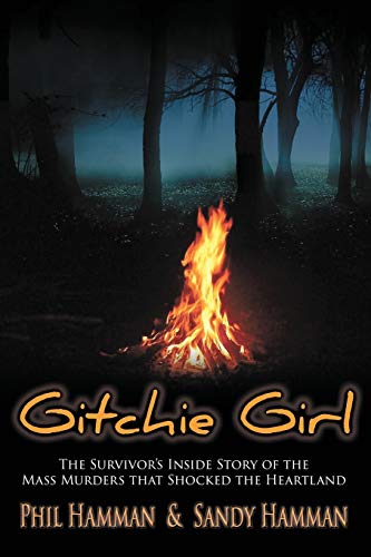 Imagen de archivo de Gitchie Girl: The Survivor's Inside Story of the Mass Murders that Shocked the Heartland a la venta por BooksRun