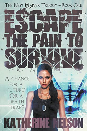 Stock image for Escape the Pain to Survive (The New Waiver Trilogy) (Volume 1) for sale by beneton