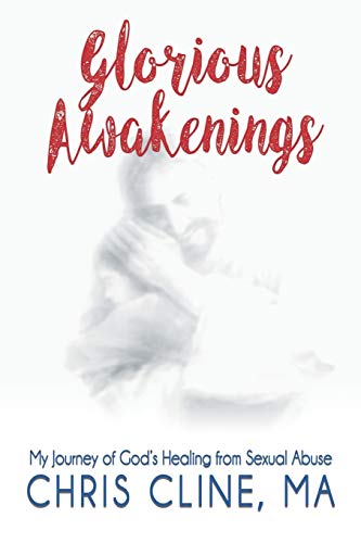 Stock image for Glorious Awakenings: My Journey of God's Healing from Sexual Abuse for sale by ThriftBooks-Dallas