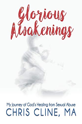 Stock image for Glorious Awakenings: My Journey of God's Healing from Sexual Abuse for sale by -OnTimeBooks-