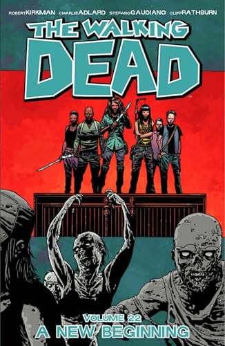 Beispielbild fr The Walking Dead Volume 22: A New Beginning (Walking Dead, 22) zum Verkauf von Ergodebooks