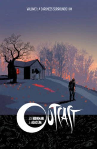 Stock image for Outcast by Kirkman & Azaceta Volume 1: A Darkness Surrounds Him for sale by SecondSale