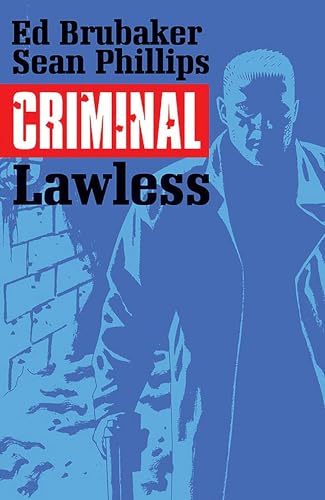 Criminal. Volume Two Lawless - Ed Brubaker (author), Sean Phillips (artist)