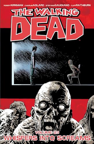 Stock image for The Walking Dead Volume 23: Whispers Into Screams for sale by SecondSale