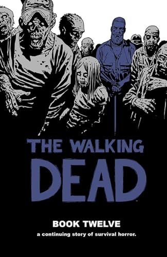 Stock image for The Walking Dead Book 12 (The Walking Dead, 12) for sale by Ergodebooks