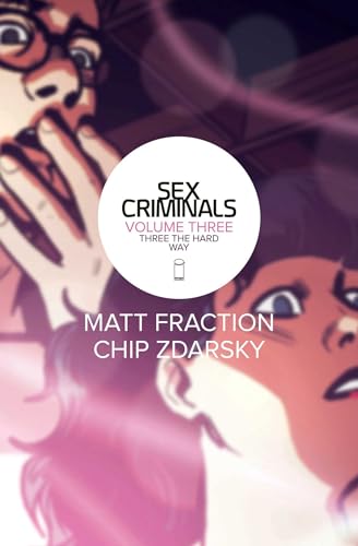 Stock image for Sex Criminals Volume 3: Three the Hard Way (Sex Criminals Tp) for sale by More Than Words