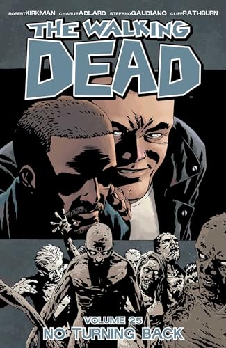 Beispielbild fr The Walking Dead Volume 25: No Turning Back (The Walking Dead, 25) zum Verkauf von Ergodebooks