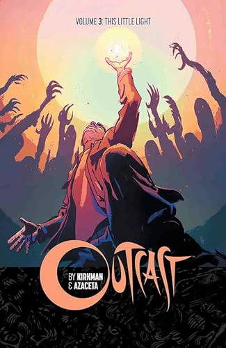 Stock image for Outcast by Kirkman & Azaceta Volume 3: This Little Light for sale by SecondSale