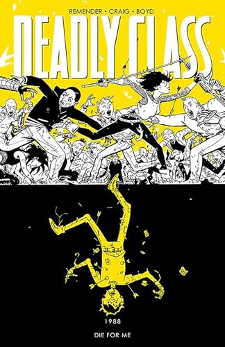 Stock image for Deadly Class Volume 4: Die for Me for sale by Eagle Eye Books