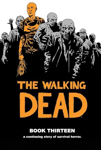 Stock image for The Walking Dead Book 13 (The Walking Dead, 13) for sale by Ergodebooks
