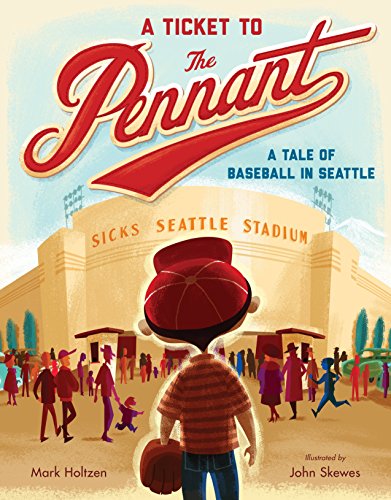 9781632170033: A Ticket to the Pennant: A Tale of Baseball in Seattle