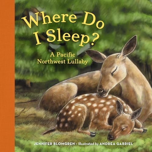 Stock image for Where Do I Sleep?: A Pacific Northwest Lullaby for sale by SecondSale