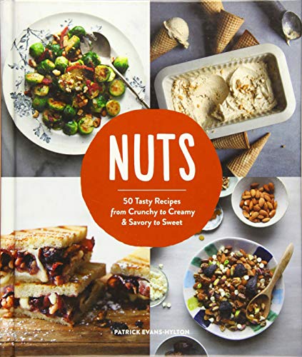Stock image for Nuts: 50 Tasty Recipes, from Crunchy to Creamy and Savory to Sweet for sale by Bookmonger.Ltd
