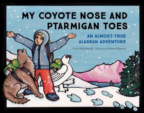 Stock image for My Coyote Nose and Ptarmigan Toes: An Almost-True Alaskan Adventure (PAWS IV) for sale by Jenson Books Inc