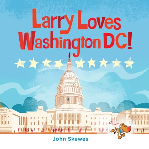 Stock image for Larry Loves Washington, DC!: A Larry Gets Lost Book for sale by Read&Dream