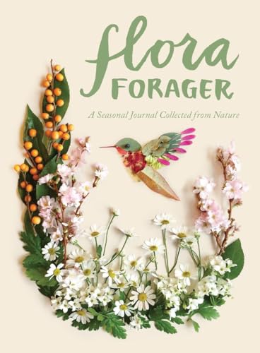 Stock image for Flora Forager: A Seasonal Journal Collected from Nature for sale by SecondSale