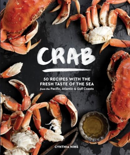 Beispielbild fr Crab: 50 Recipes with the Fresh Taste of the Sea from the Pacific, Atlantic & Gulf Coasts zum Verkauf von Austin Goodwill 1101