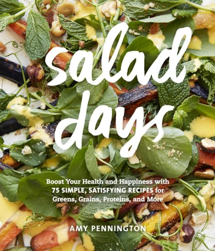 Beispielbild fr Salad Days : Boost Your Health and Happiness with 75 Simple, Satisfying Recipes for Greens, Grains, Proteins, and More zum Verkauf von Better World Books