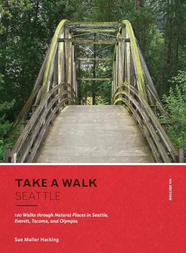 Beispielbild fr Take a Walk: Seattle, 4th Edition: 120 Walks through Natural Places in Seattle, Everett, Tacoma, and Olympia zum Verkauf von SecondSale