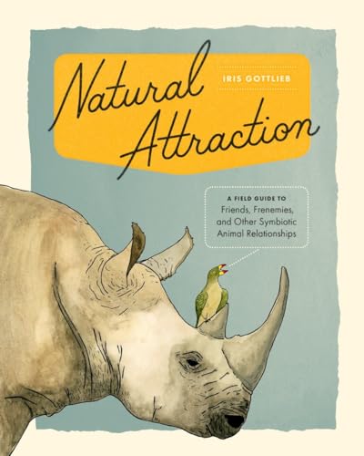 Beispielbild fr Natural Attraction: A Field Guide to Friends, Frenemies, and Other Symbiotic Animal Relationships zum Verkauf von WorldofBooks