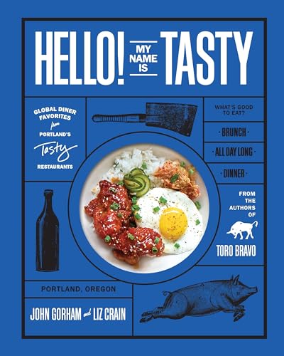 Beispielbild fr Hello! My Name Is Tasty : Global Diner Favorites from Portland's Tasty Restaurants zum Verkauf von Better World Books