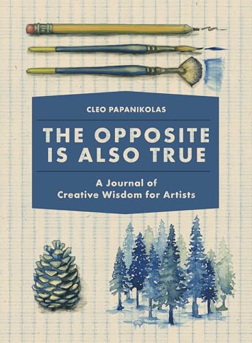 Beispielbild fr The Opposite Is Also True: A Journal of Creative Wisdom for Artists zum Verkauf von WorldofBooks