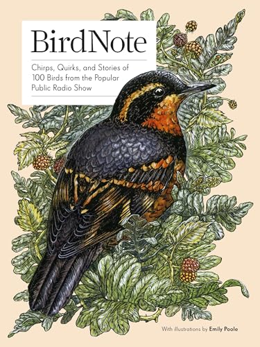 Beispielbild fr BirdNote; Chirps, Quirks, and Stories of 100 Birds from the Popular Public Radio Show zum Verkauf von COLLINS BOOKS