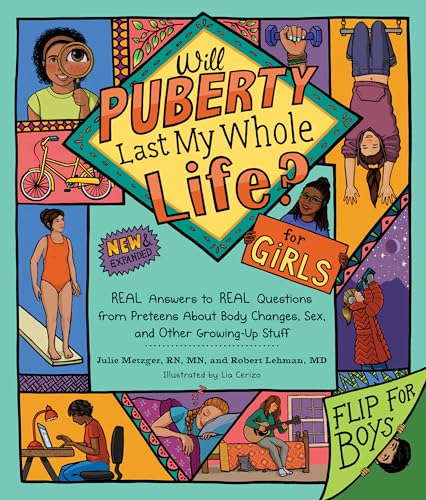 Beispielbild fr Will Puberty Last My Whole Life?: REAL Answers to REAL Questions from Preteens About Body Changes, Sex, and Other Growing-Up Stuff zum Verkauf von AwesomeBooks