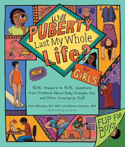 Imagen de archivo de Will Puberty Last My Whole Life?: REAL Answers to REAL Questions from Preteens About Body Changes, Sex, and Other Growing-Up Stuff a la venta por Half Price Books Inc.