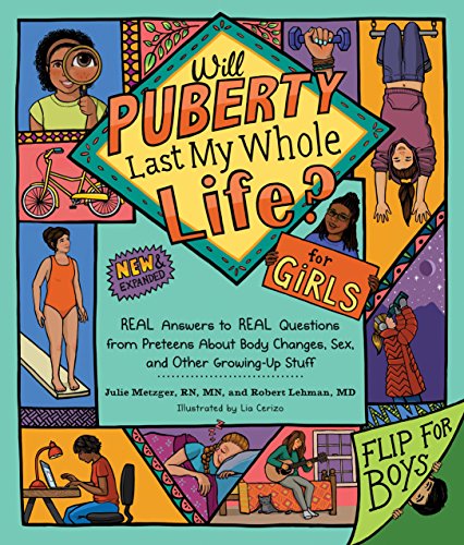 9781632171795: Will Puberty Last My Whole Life?: REAL Answers to REAL Questions from Preteens About Body Changes, Sex, and Other Growing-Up Stuff