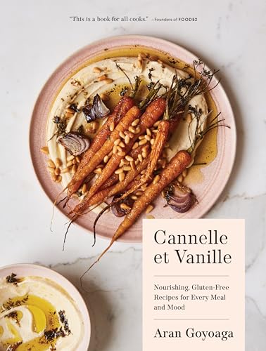 Stock image for Cannelle et Vanille: Nourishing, Gluten-Free Recipes for Every Meal and Mood for sale by Goodwill Books