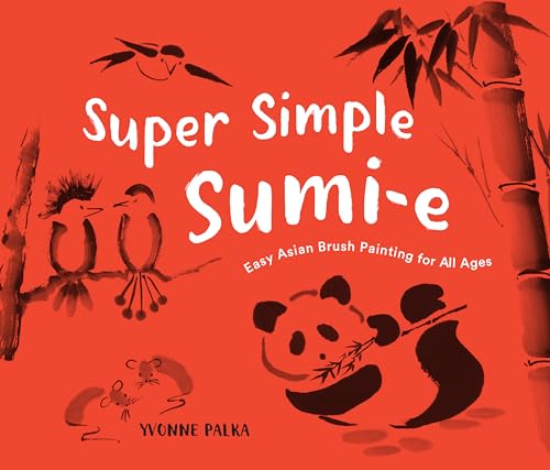 Stock image for Super Simple Sumi-e: Easy Asian Brush Painting for All Ages for sale by HPB-Ruby