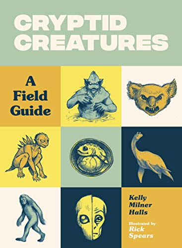 Stock image for Cryptid Creatures: A Field Guide to 50 Fascinating Beasts for sale by Bellwetherbooks