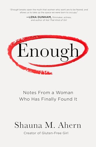 Beispielbild fr Enough: Notes From a Woman Who Has Finally Found It zum Verkauf von Dream Books Co.