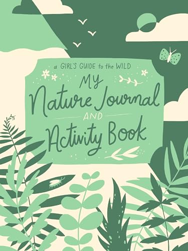 Stock image for My Nature Journal and Activity Book (A Girl's Guide to the Wild) for sale by SecondSale