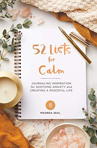Stock image for 52 Lists for Calm: Journaling Inspiration for Soothing Anxiety and Creating a Peaceful Life for sale by SecondSale