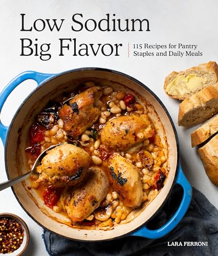 Imagen de archivo de Low Sodium, Big Flavor: 115 Recipes for Pantry Staples and Daily Meals a la venta por Austin Goodwill 1101