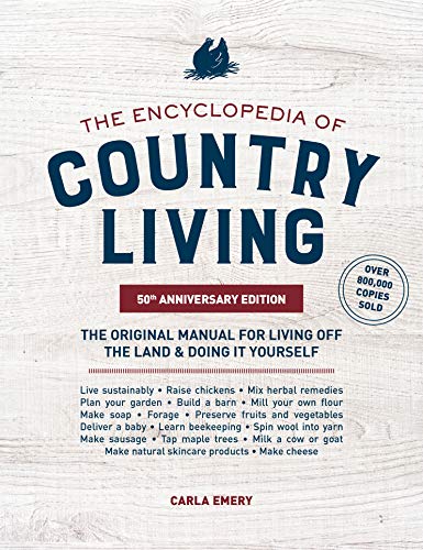 Stock image for The Encyclopedia of Country Living, 50th Anniversary Edition: The Original Manual for Living off the Land & Doing It Yourself for sale by GF Books, Inc.