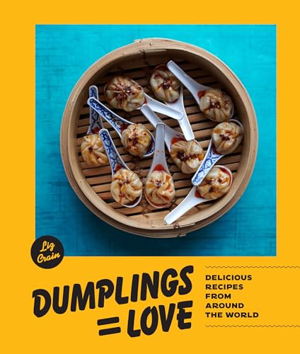 Beispielbild fr Dumplings = Love: Delicious Recipes From Around the World: 40 Innovative Recipes From Around the World zum Verkauf von Monster Bookshop