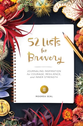 9781632173317: 52 Lists for Bravery: Journaling Inspiration for Courage, Resilience, and Inner Strength (A Weekly Guided Self-Confidence and Empowering Journal with Prompts and Photos)