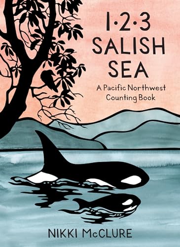 Stock image for 1, 2, 3 Salish Sea: A Pacific Northwest Counting Book for sale by Goodwill Books
