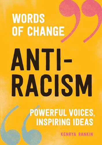 Stock image for Anti-Racism (Words of Change series): Powerful Voices, Inspiring Ideas for sale by SecondSale