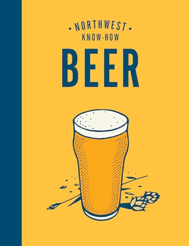Imagen de archivo de Northwest Know-How: Beer a la venta por SecondSale
