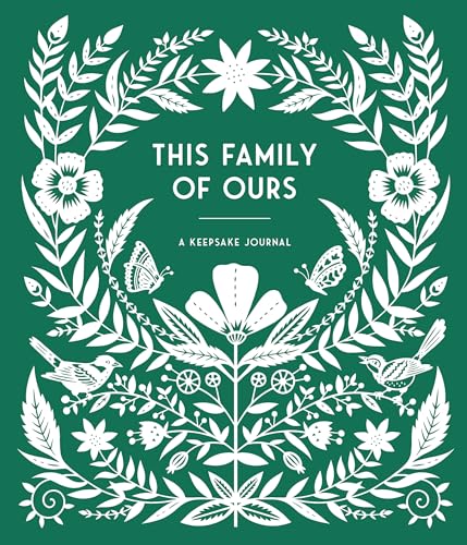 Stock image for This Family of Ours: A Keepsake Journal for Parents, Grandparents, and Families to Preserve Memories, Moments & Milestones (Keepsake Legacy Journals) for sale by Goodwill of Colorado
