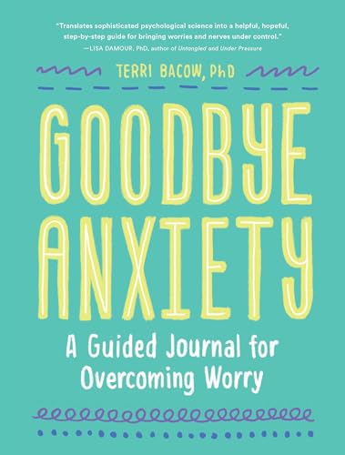 Imagen de archivo de Goodbye, Anxiety: A Guided Journal for Overcoming Worry (A Guided CBT Journal with Prompts for Mental Health, Stress Relief and Self-Care) a la venta por ZBK Books