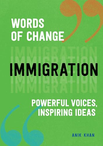 Imagen de archivo de Immigration (Words of Change Series): Powerful Voices, Inspiring Ideas a la venta por ThriftBooks-Dallas