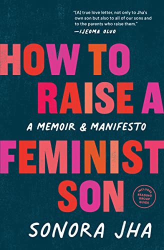 Imagen de archivo de How to Raise a Feminist Son: A Memoir Manifesto a la venta por Goodwill of Colorado